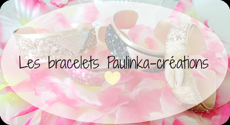 Les bracelets Paulinka-créations