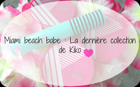 Miami beach babe : La dernière collection de Kiko