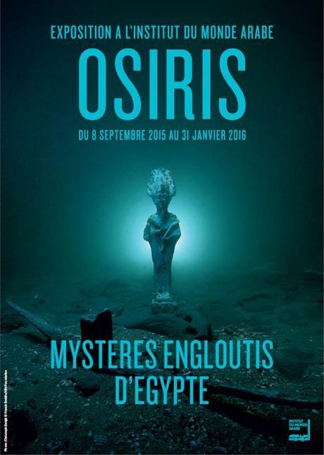 Exposition Évenement - Osiris - Les mystères engloutis d'Égypte A partir 8 Septembre 2015 à l'Institut du monde arabe #OsirisExpo