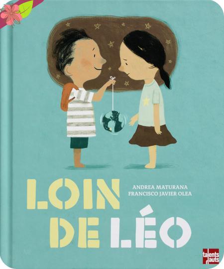 Loin de Léo de Andrea Matrana et Francisco Javier - Talents Hauts
