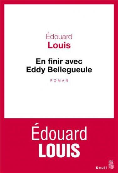 En finir avec Eddy Bellegueule – Edouard Louis