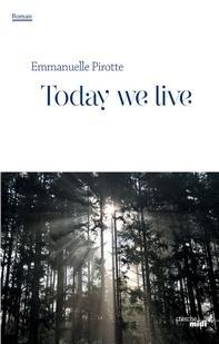 Today we live, Emmanuelle Pirotte