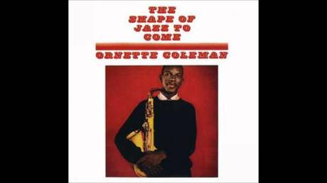 Blonde & Idiote Bassesse Inoubliable************The Shape of Jazz To Come d'Ornette Coleman
