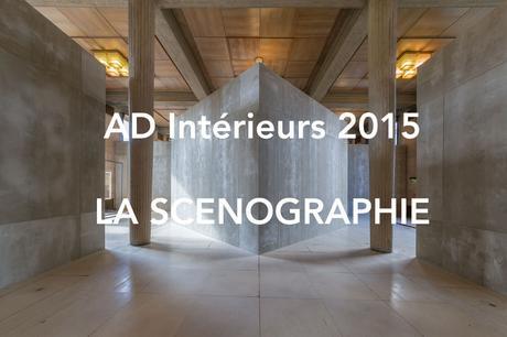 AD Intérieurs 2015 : La scénographie par Adrien Gardère