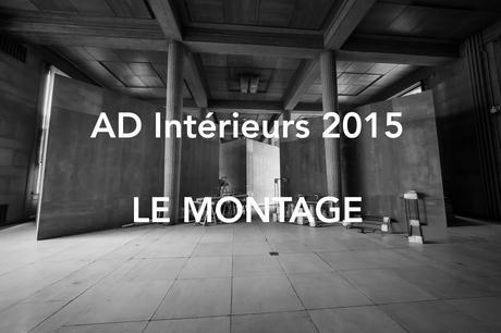 AD Intérieurs 2015 : Le montage