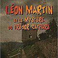 Léon martin et le mystère du trésor cathare