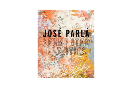 JOSE PARLA – SEGMENTED REALITIES