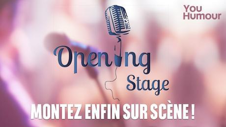 OpeningStage : montez (enfin) sur scène !