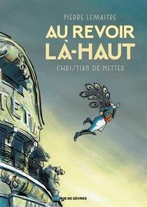 Au revoir là-haut, Christian de Metter et Pierre Lemaitre