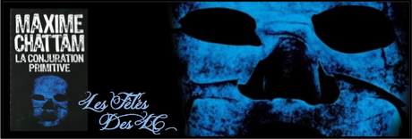 La conjuration primitive de M. Chattam Source: Externe