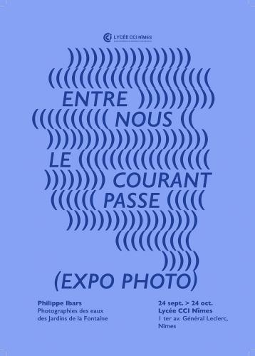 Expo Photo Philippe Ibars, Entre nous le courant passe, Lycée CCI Nîmes, Expo