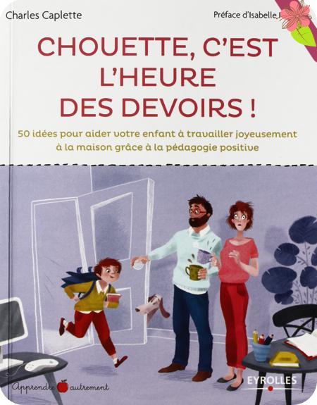 Chouette, c’est l’heure des devoirs ! Charles Capelle - Lili la baleine - éditions Eyrolles
