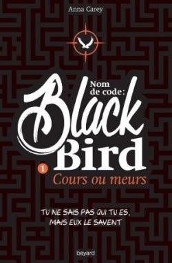 Nom de code : Blackbird, tome 1 - Cours ou meurs