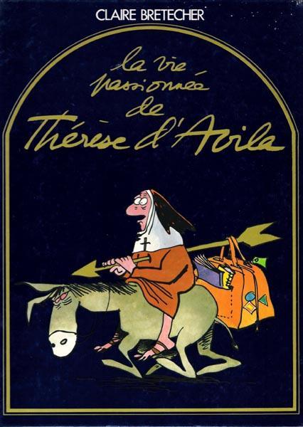 La vie passionnée de Thérèse d'Avila