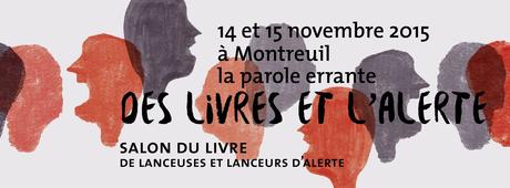 « Des Livres et l’Alerte » LA PAROLE ERRANTE 9 rue François Debergue, 93100 Montreuil 14 et 15 novembre 2015