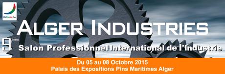 9e Salon Alger Industries 2015-200 exposants nationaux et étrangers au rendez-vous