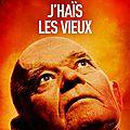 J'haïs les vieux
