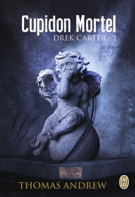 Drek Carter, tome 1 - Cupidon Mortel