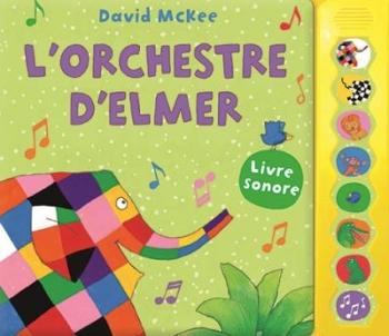 L'orchestre d'Elmer - David McKee