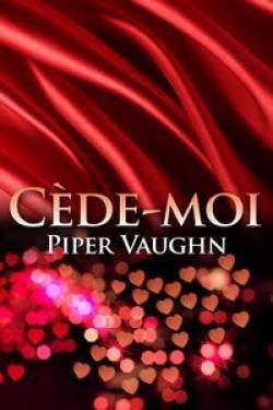 Désir enfoui, Tome 2 : Cède-moi de Piper Vaughn