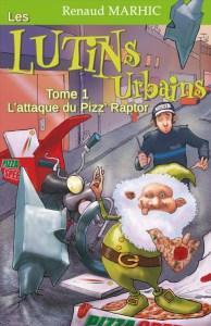 Les lutins urbains, T1 : l'attaque du Pizz'raptor