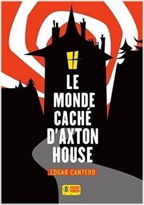 Edgar Cantero – Le Monde caché d’Axton House