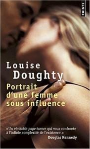 Portrait d’une femme sous influence – Louise Doughty