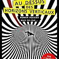 Au-dessus des horizons verticaux