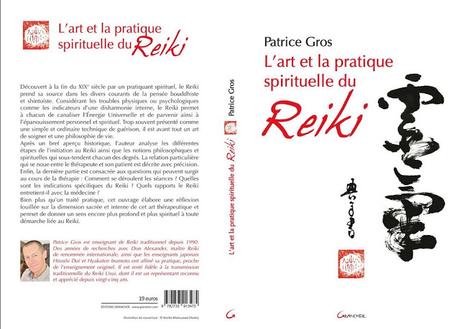 L'art et la pratique spirituelle du Reiki par Patrice Gros