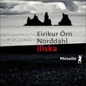 Illska – Eirikur Örn Norddahl