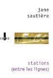 Stations (entre les lignes) par Jane Sautière