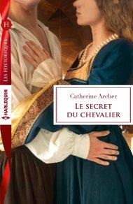 Le secret du chevalier de Catherine Archer