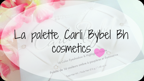 La palette Carly Bybel Bh cosmetics