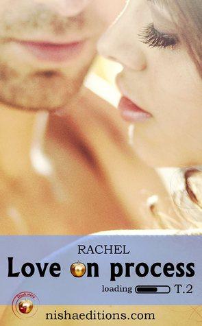 La quête de l'amour se poursuit dans le tome 2 de Love on Process de Rachel
