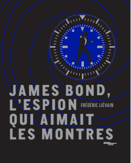 ROYAL QUARTZ et CHERCHE-MIDI co-éditent « James Bond, l’espion qui aimait les montres »