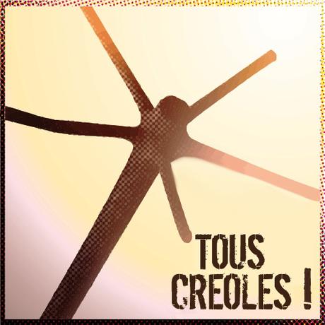 En ce mois du créole ( II ) : Une mise au point de l’association « Tous Créoles ! »
