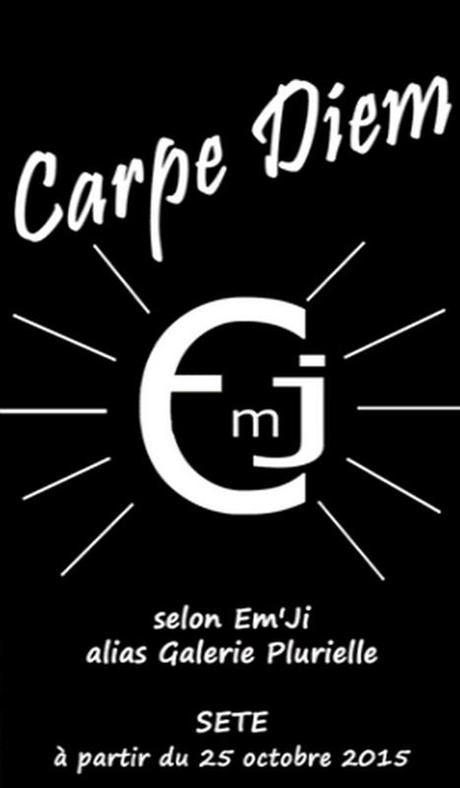 Sète : Exposition  » CARPE DIEM  » selon EM’JI à la Galerie Plurielle II à partir du 25 octobre