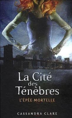 La cité des ténèbres:L'épée mortelle (The mortal instruments: La cité des cendres) - Cassandra Clare