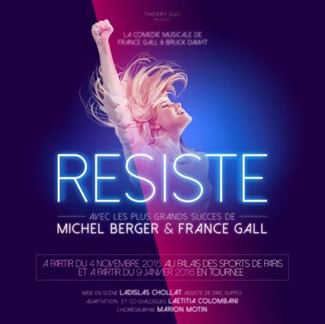 RESISTE - La Comédie Musicale événement de France Gall à partir du 4 Novembre au Palais des Sports de Paris et en tournée en 2016 #ChercheTonBonheurPartout