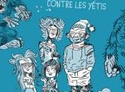 famille normale contre yétis Vincent Villeminot Yann Autret