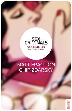 Sex criminals, tome 1 : un coup tordu - Matt Fraction & Chip Zdarksy