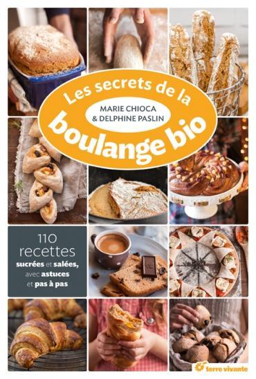 110 recettes pour confectionner vos spécialités boulangères "maison" et bio