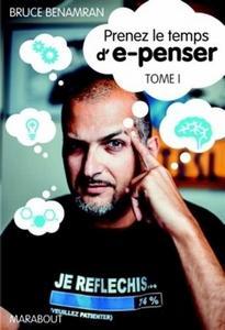 Prenez le temps d’e-penser, Bruce Benamran