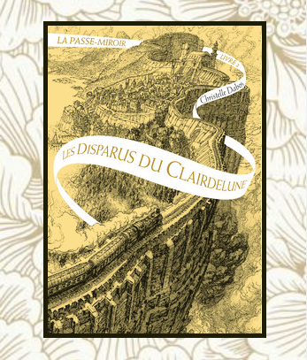 La Passe-miroir T.2: les disparus du Clairdelune, Christelle Dabos