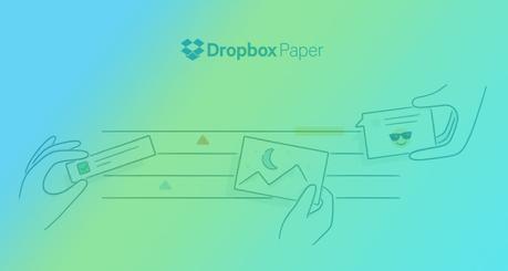 Dropbox Paper: le nouvel outil d’édition collaboratif