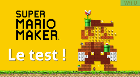 [CRITIQUE] Super Mario Maker - Wii U