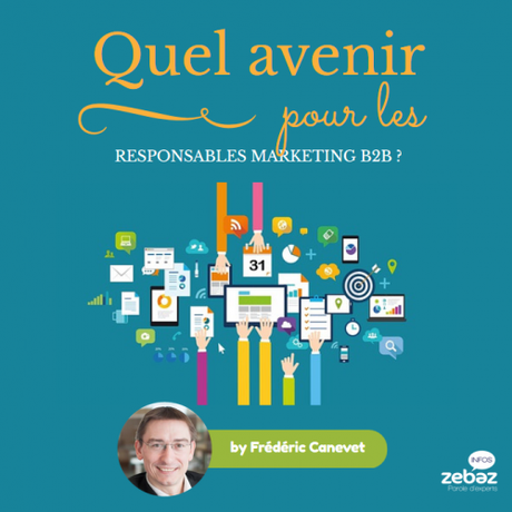 Quel sera le futur pour les Responsables Marketing B2B ? Article-Frederic-Canevet
