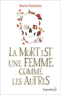 La mort est une femme comme les autres - Marie Pavlenko
