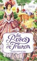 Les roses de Trianon, tome 4 : Coup de théâtre à Trianon