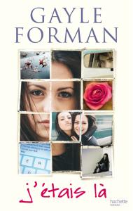 J'étais Là de Gayle Forman